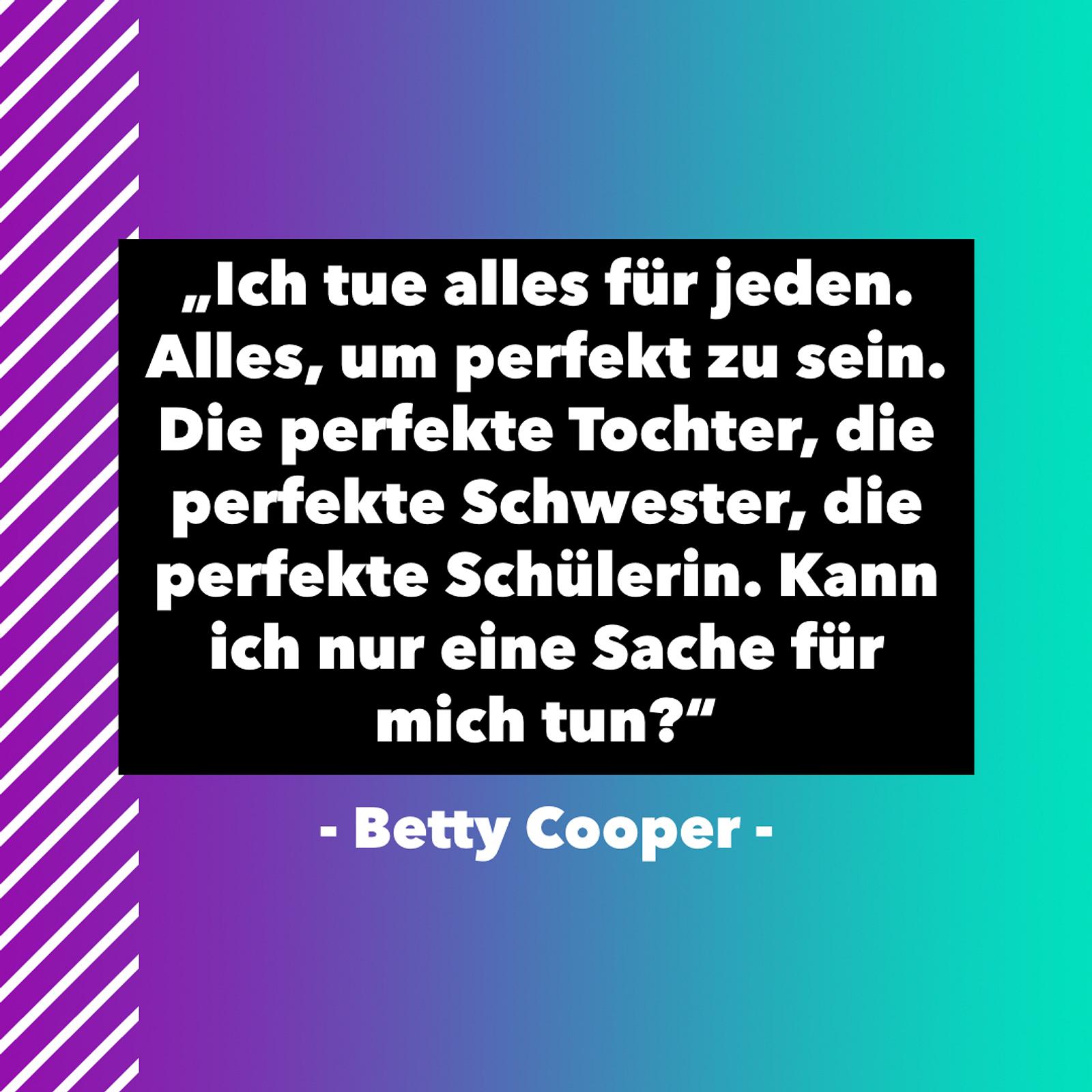 Die besten "Riverdale"Sprüche Betty Cooper über den Druck perfekt zu