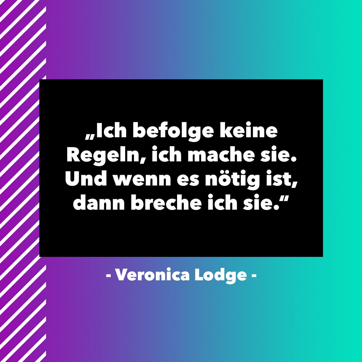 Die besten Riverdale-Sprüche: Veronica Lodge über Regeln