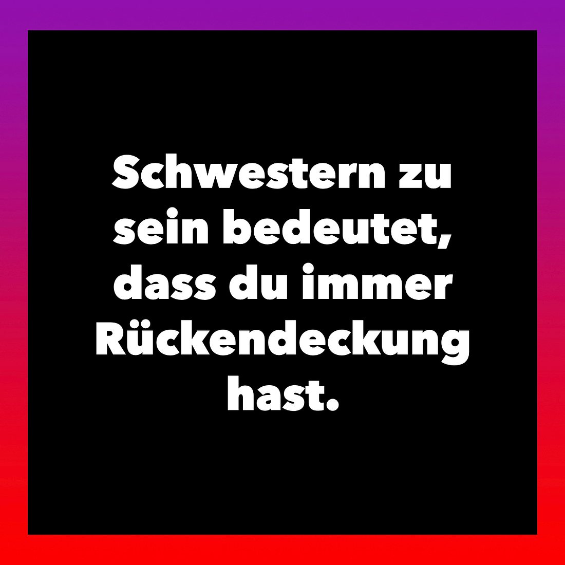 Die 40+ besten Schwestern Sprüche BRAVO