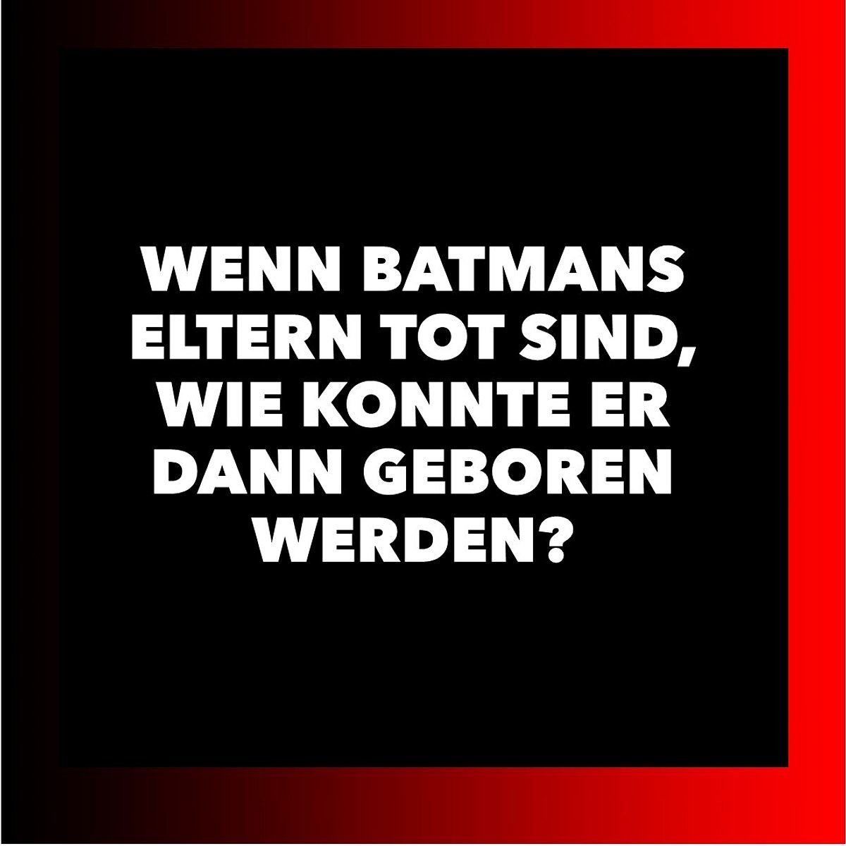 Dumme Fragen: Batman
