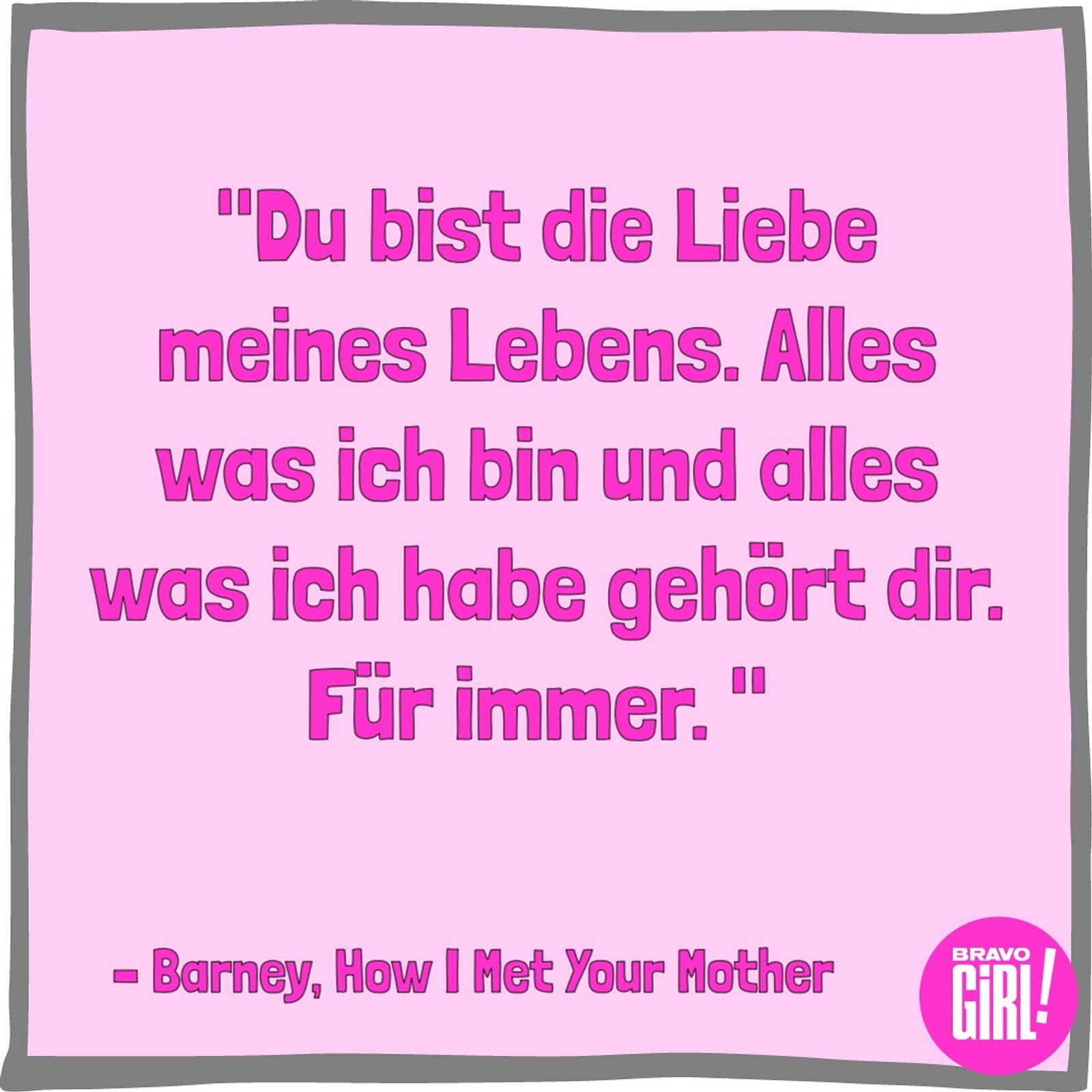 Liebeszitat aus "How I Met Your Mother" Die schönsten Liebeszitate