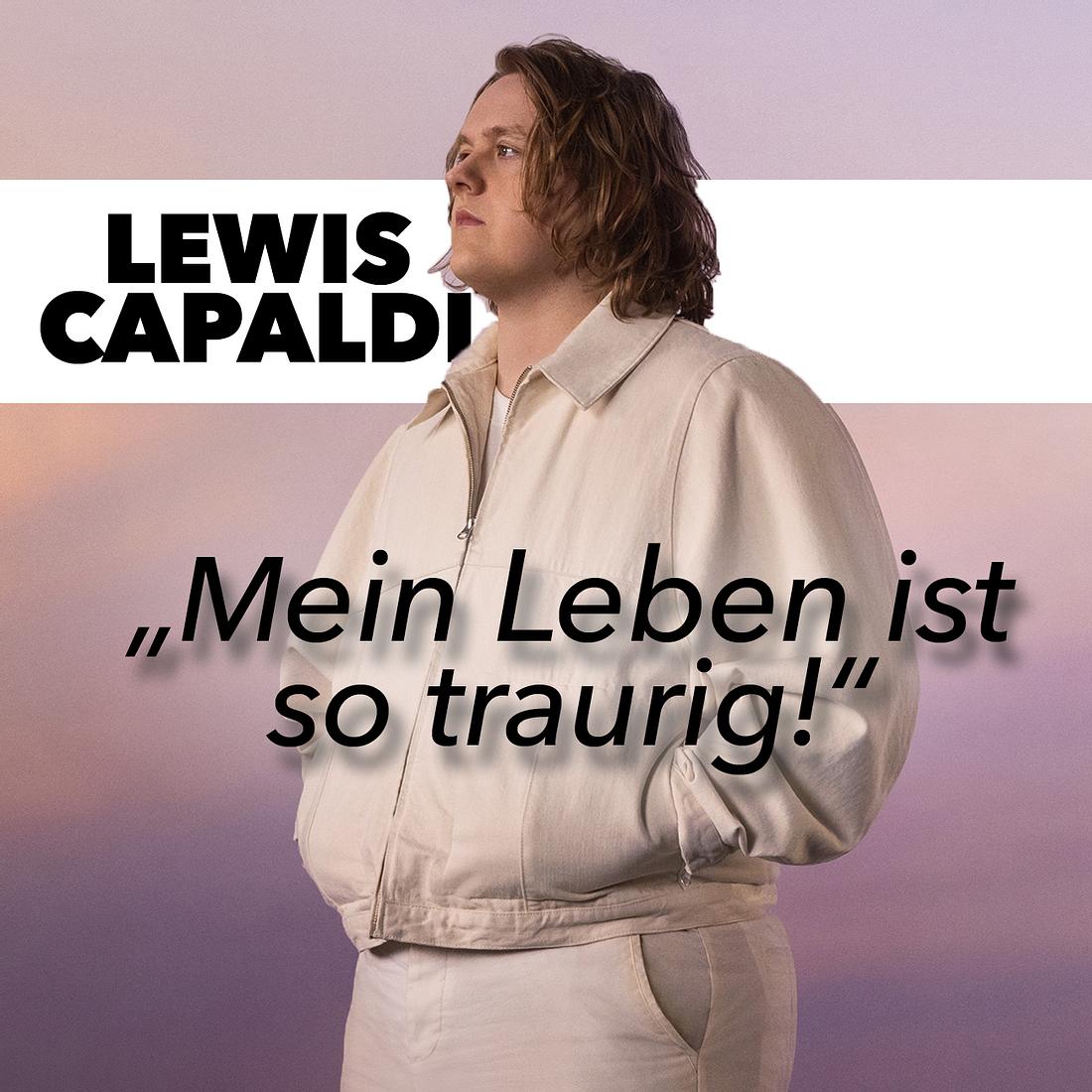 Traurige Star Schicksale: Lewis Capaldi „Mein Leben Ist So Traurig ...