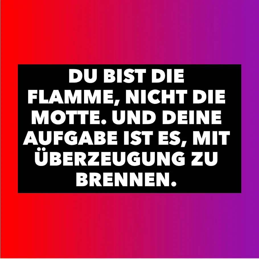 Starke Single-Sprüche für jede Gelegenheit: Flamme Starke Single-Sprüche für jede Gelegenheit: Flamme