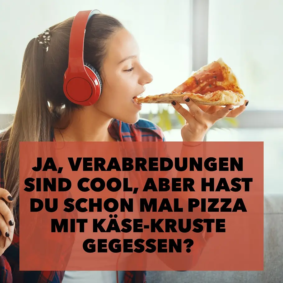 Starke Single-Sprüche für jede Gelegenheit: Pizza Starke Single-Sprüche für jede Gelegenheit: Pizza