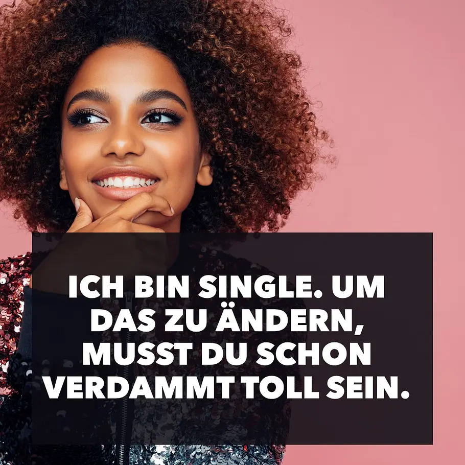 Starke Single-Sprüche für jede Gelegenheit: Verdammt toll Starke Single-Sprüche für jede Gelegenheit: Verdammt toll